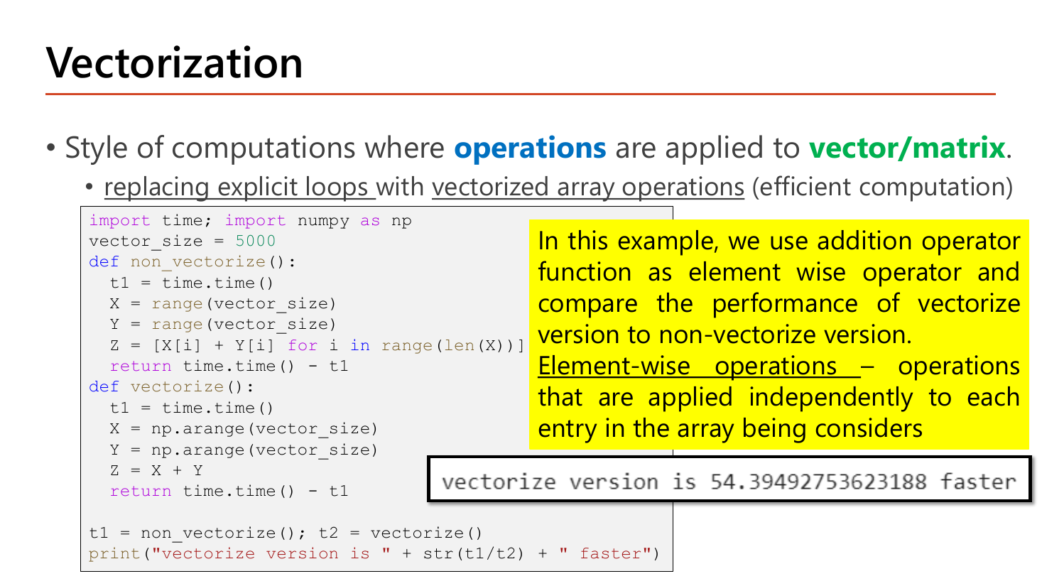 Vectorization slide with numpy code comparing a non-vectorized function that builds a list with a for loop against a vectorized function that adds two numpy arrays directly, plus a printed result reading vectorize version is 54.39492753623188 faster