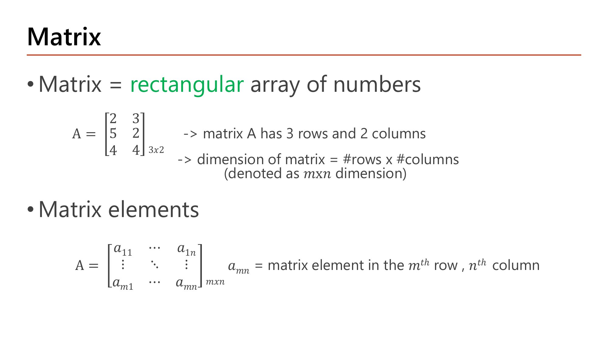 Matrix slide: a matrix defined as a rectangular array of numbers with example A = [[2,3],[5,2],[4,4]] labelled 3x2 meaning 3 rows and 2 columns, and the general element notation a_mn meaning the element in the m-th row and n-th column