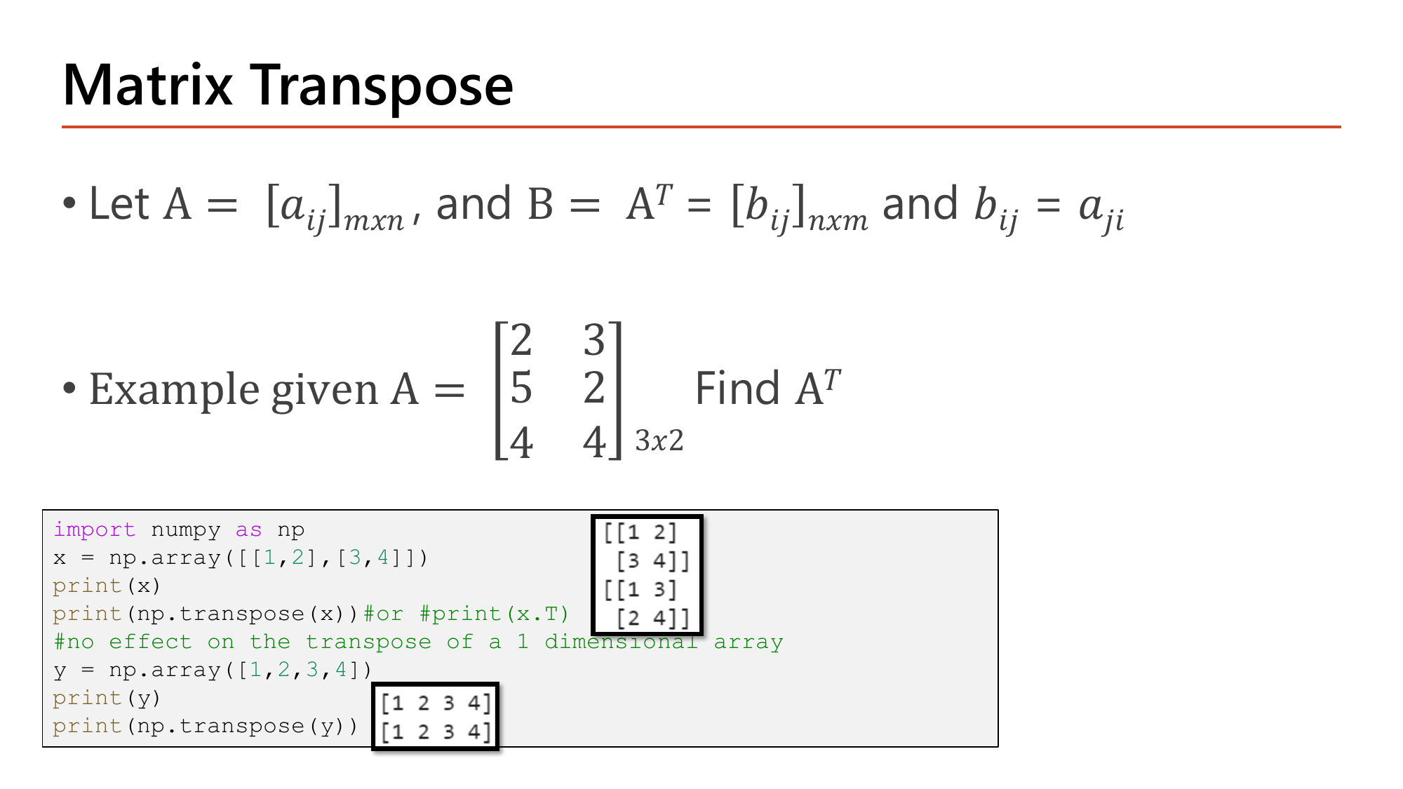 Matrix Transpose slide: definition B = A transpose with b_ij = a_ji swapping an m by n matrix into n by m, the example matrix [[2,3],[5,2],[4,4]] whose transpose is asked for, and numpy code printing x and np.transpose(x) with outputs [[1 2] [3 4]] and [[1 3] [2 4]], plus a 1-D array y whose transpose is unchanged