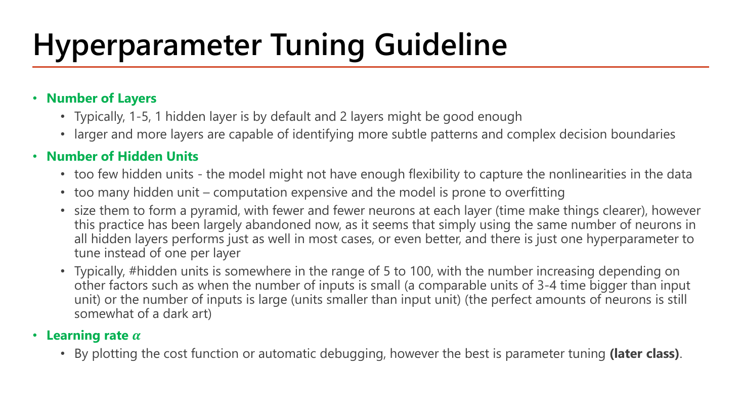 Hyperparameter tuning guideline slide: Number of Layers typically 1-5 with 1 hidden layer by default and 2 possibly enough, larger and more layers identify subtler patterns; Number of Hidden Units - too few lacks flexibility, too many is expensive and prone to overfitting, the pyramid sizing practice has been largely abandoned in favour of the same number of neurons in all hidden layers, typically 5 to 100 units; Learning rate alpha tuned by plotting the cost function or automatic debugging