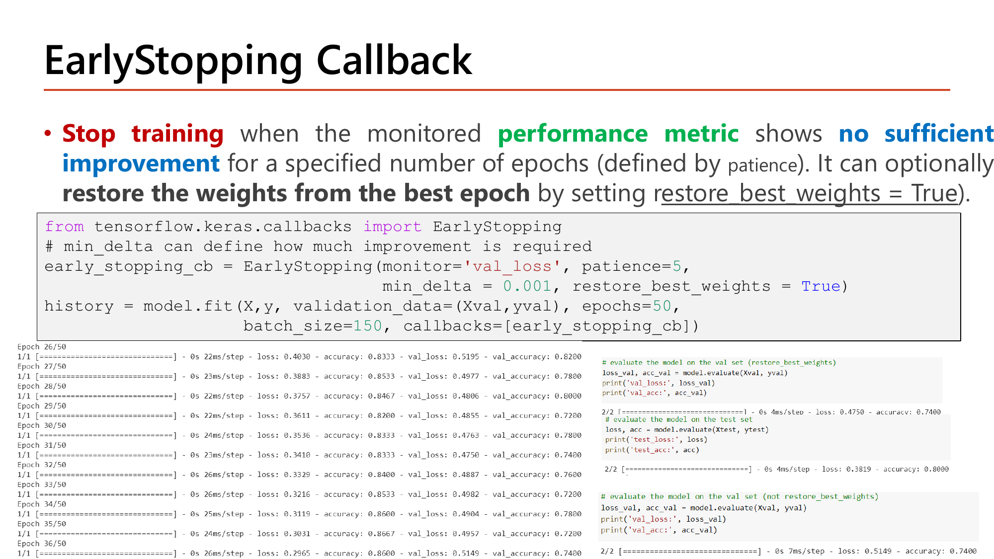 Slide: EarlyStopping callback. Code: EarlyStopping(monitor='val_loss', patience=5, min_delta=0.001, restore_best_weights=True) passed to model.fit with epochs=50 and batch_size=150, plus a training log for epochs 26 to 36 and evaluation results with and without restore_best_weights