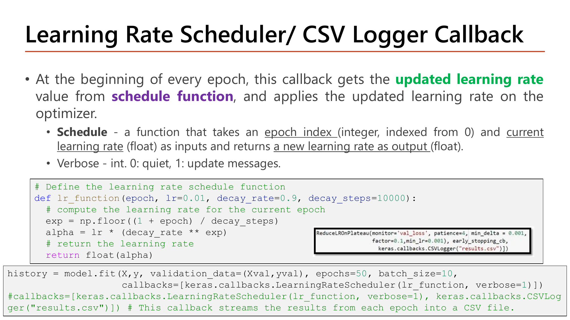 Slide: Learning Rate Scheduler / CSV Logger callback. At the beginning of every epoch the schedule function takes the epoch index (from 0) and the current learning rate and returns a new learning rate. Code defines lr_function(epoch, lr=0.01, decay_rate=0.9, decay_steps=10000) with exp = np.floor((1+epoch)/decay_steps) and alpha = lr * decay_rate**exp; an inset shows ReduceLROnPlateau with factor and min_lr together with early_stopping_cb and CSVLogger('results.csv')