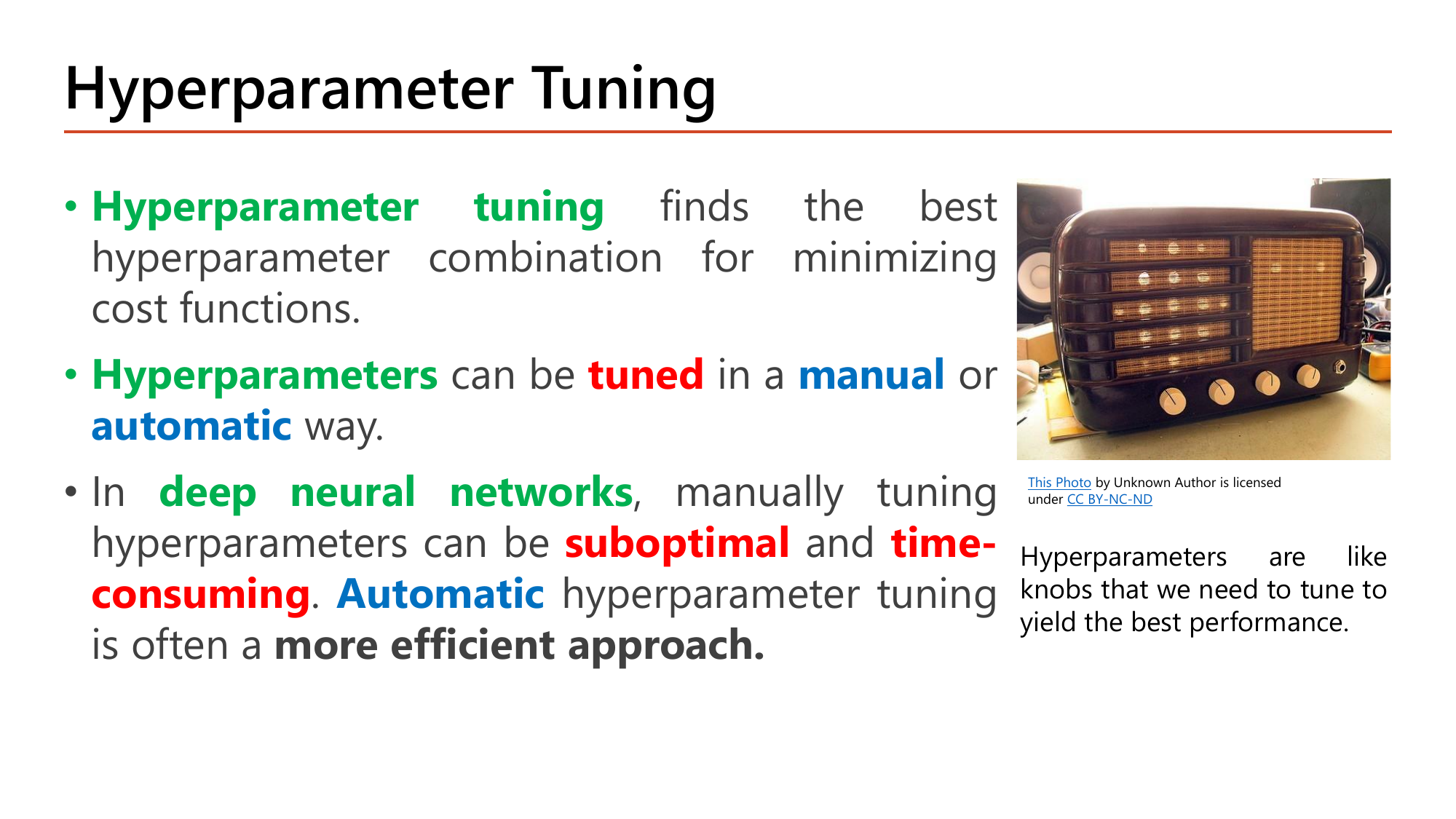 Slide: Hyperparameter Tuning. Hyperparameter tuning finds the best hyperparameter combination for minimizing cost functions; hyperparameters can be tuned in a manual or automatic way; in deep neural networks manual tuning can be suboptimal and time-consuming so automatic tuning is often a more efficient approach. A photo of an old radio with tuning knobs is captioned: hyperparameters are like knobs that we need to tune to yield the best performance
