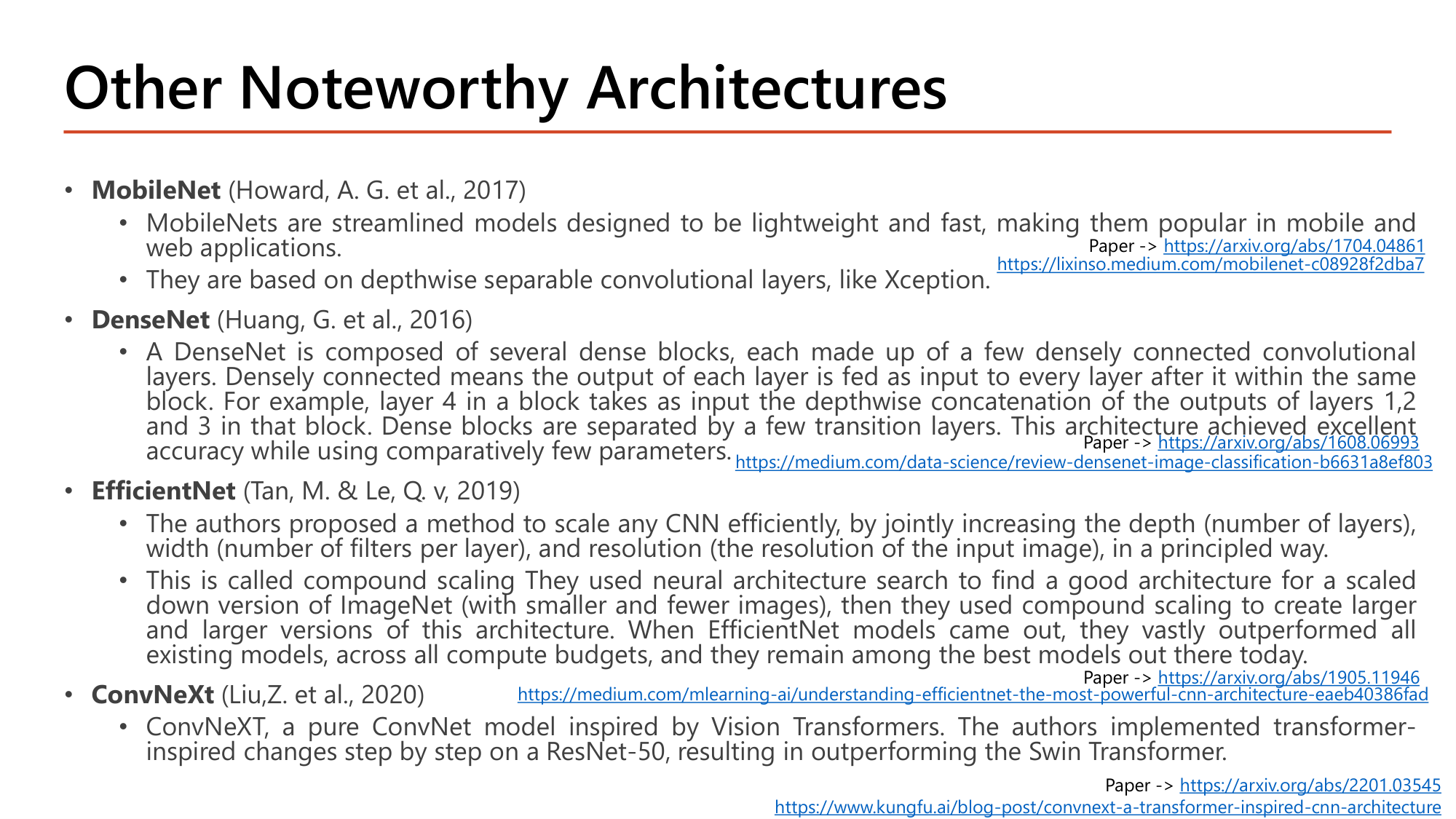 Slide: Other Noteworthy Architectures. MobileNet (2017): streamlined, lightweight and fast models for mobile and web, based on depthwise separable convolutional layers. DenseNet (2016): dense blocks where the output of each layer is fed as input to every layer after it within the same block; layer 4 takes the depthwise concatenation of outputs of layers 1, 2 and 3; few parameters. EfficientNet (2019): compound scaling of depth, width and resolution; neural architecture search. ConvNeXt: pure ConvNet inspired by Vision Transformers, built step by step on ResNet-50, outperforming Swin Transformer